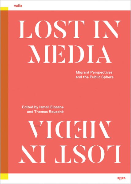 Lost in Media: Migrant Perspectives and the Public Sphere
