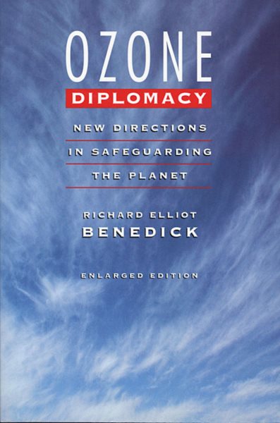 Ozone Diplomacy: New Directions in Safeguarding the Planet, Enlarged Edition (Enlarged)