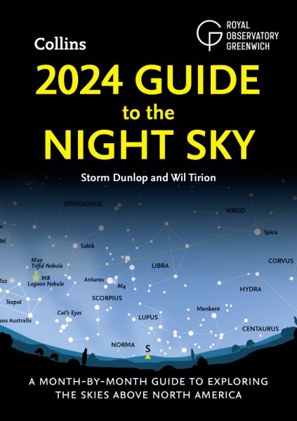 2024 Guide to the Night Sky: A Month-By-Month Guide to Exploring the Skies Above North America