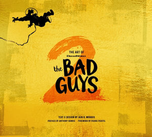 Art of DreamWorks the Bad Guys 2