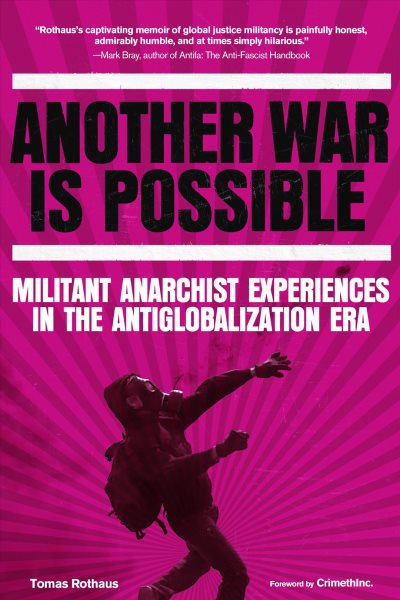 Another War Is Possible: Militant Anarchist Experiences in the Antiglobalization Era