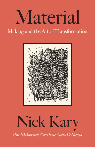 Material: The Art of Handcrafting Beautiful Objects in a Digital Age