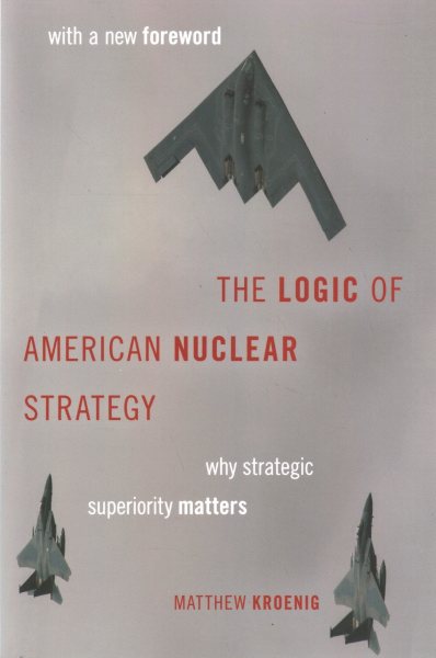 The Logic of American Nuclear Strategy: Why Strategic Superiority Matters (Zeroth)