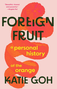 Foreign Fruit: A Personal History of the Orange