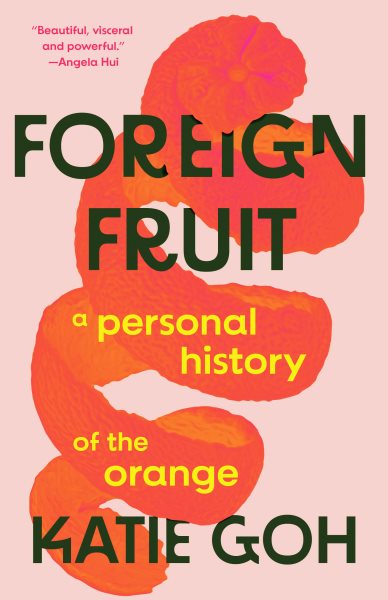 Foreign Fruit: A Personal History of the Orange
