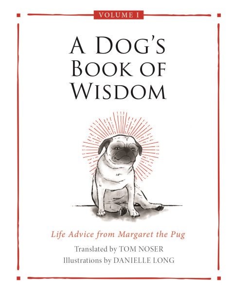 A Dog's Book of Wisdom: Life Advice from Margaret the Pug
