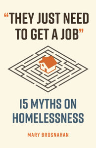 "They Just Need to Get a Job": 15 Myths on Homelessness