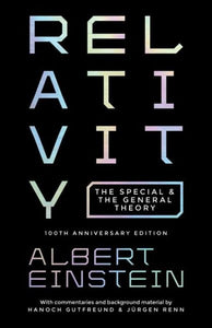 Relativity: The Special and the General Theory - 100th Anniversary Edition (Anniversary)