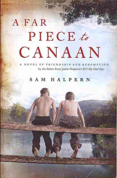 A Far Piece to Canaan: A Novel of Friendship and Redemption