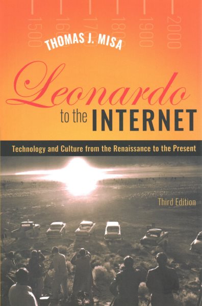 Leonardo to the Internet: Technology and Culture from the Renaissance to the Present