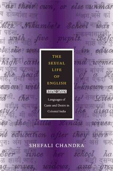 The Sexual Life of English: Languages of Caste and Desire in Colonial India