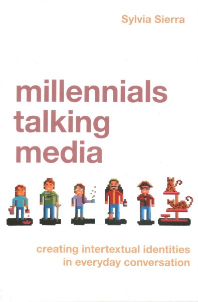 Millennials Talking Media: Creating Intertextual Identities in Everyday Conversation