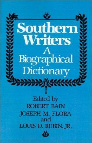 Southern Writers: A Biographical Dictionary