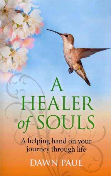 A Healer of Souls: A Helping Hand on Your Journey Through Life