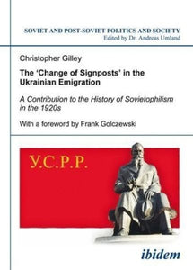 'Change of Signposts' in the Ukrainian Emigration: A Contribution to the History of Sovietophilism in the 1920s
