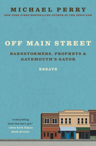 Abseits der Main Street: Barnstormers, Propheten und Gatemouths Gator: Essays