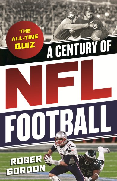 A Century of NFL Football: The All-Time Quiz