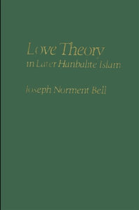 Love Theory in Later Hanbalite Islam