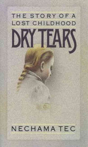 Dry Tears: The Story of a Lost Childhood