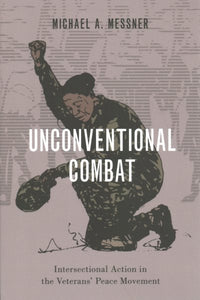 Unconventional Combat: Intersectional Action in the Veterans' Peace Movement