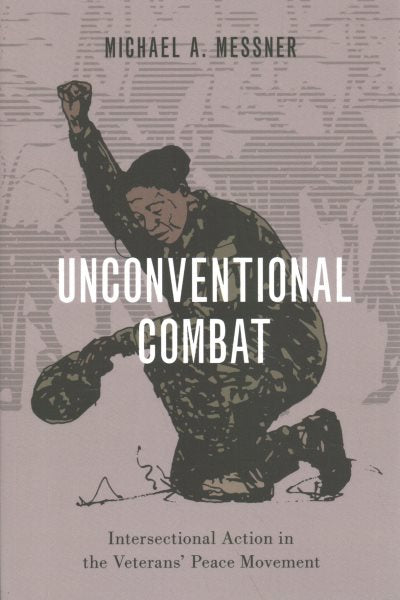 Unconventional Combat: Intersectional Action in the Veterans' Peace Movement