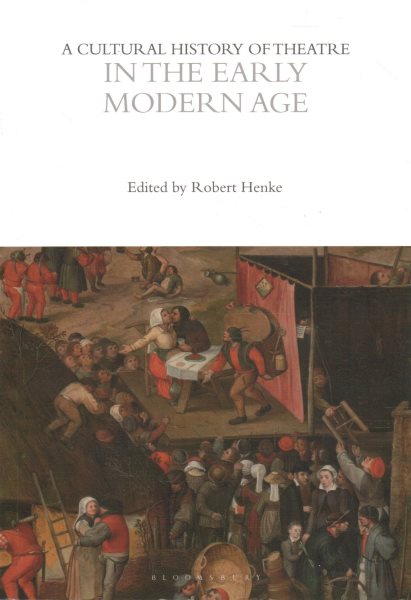 A Cultural History of Theatre in the Early Modern Age