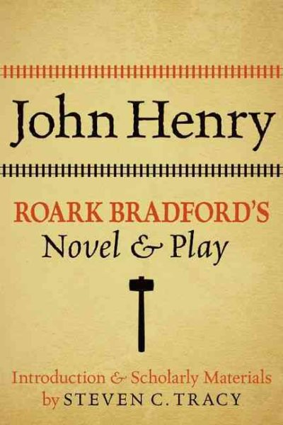 John Henry: Roark Bradfords Roman und Theaterstück