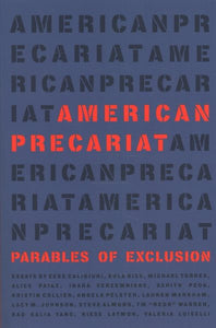 American Precariat: Parables of Exclusion