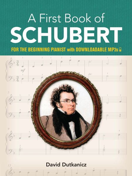 A First Book of Schubert: For the Beginning Pianist with Downloadable Mp3s