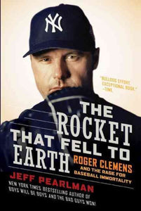 Die Rakete, die auf die Erde fiel: Roger Clemens und die Wut auf die Unsterblichkeit im Baseball