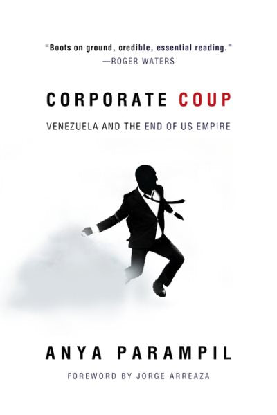 Corporate Coup: Venezuela and the End of Us Empire