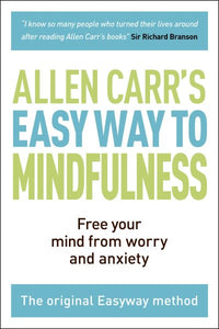 The Easy Way to Mindfulness: Free Your Mind from Worry and Anxiety