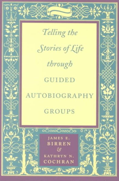Telling the Stories of Life Through Guided Autobiography Groups
