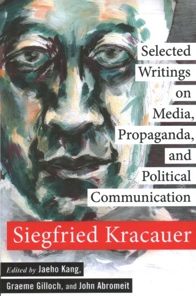 Ausgewählte Schriften zu Medien, Propaganda und politischer Kommunikation
