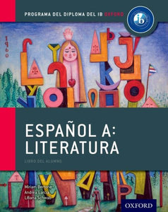 Espanol A: Literatura, Libro del Alumno: Programa del Diploma del IB Oxford