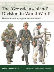 'Grossdeutschland' Division in World War II: The German Army's Premier Combat Unit