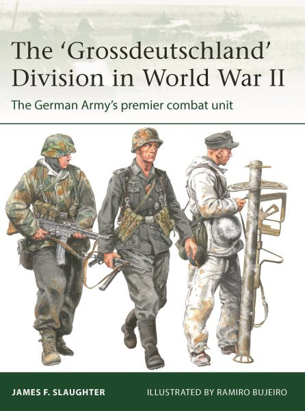 'Grossdeutschland' Division in World War II: The German Army's Premier Combat Unit