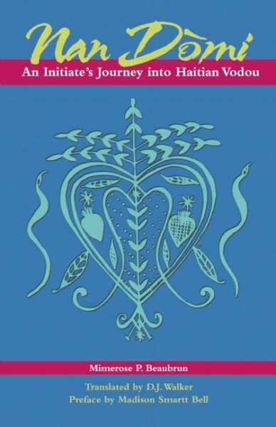 Nan Domi: An Initiate's Journey Into Haitian Vodou