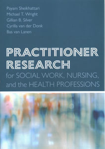 Practitioner Research for Social Work, Nursing, and the Health Professions