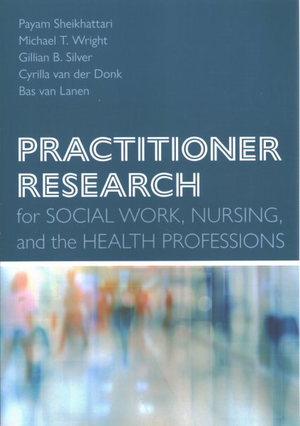 Practitioner Research for Social Work, Nursing, and the Health Professions