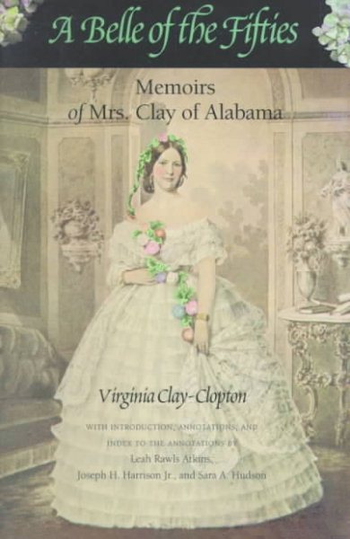 A Belle of the Fifties: Memoirs of Mrs. Clay of Alabama