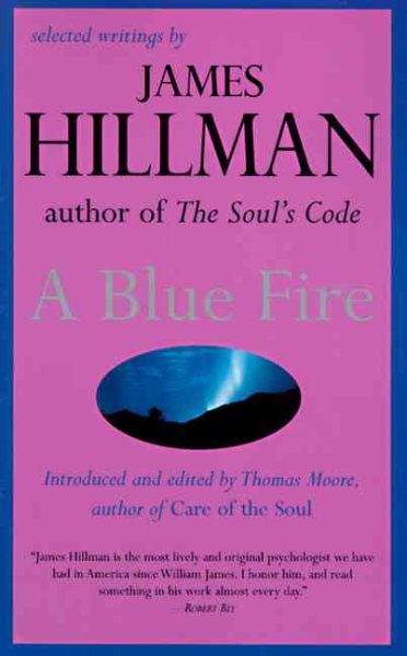 A Blue Fire: Selected Writings by James Hillman