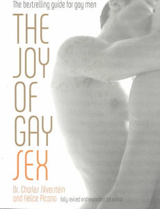 The Joy of Gay Sex: Fully revised and expanded third edition