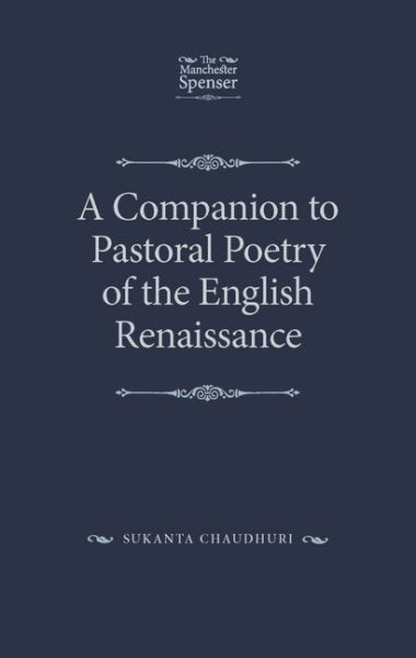 A Companion to Pastoral Poetry of the English Renaissance