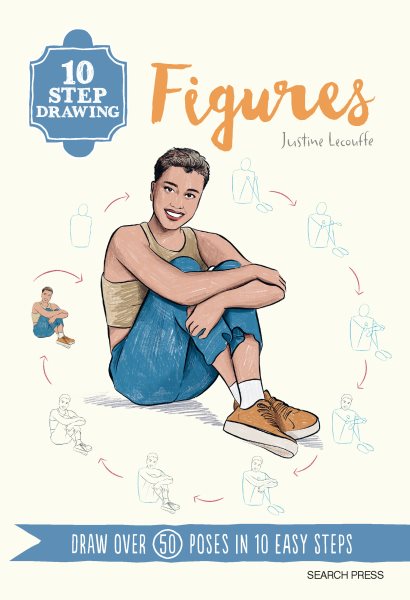 10 Step Drawing: Figures: Draw over 50 poses in 10 easy steps