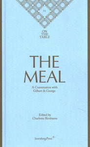The Meal: A Conversation with Gilbert & George