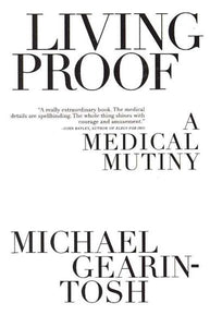 Living Proof: A Medical Mutiny
