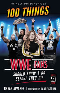 100 Things WWE Fans Should Know & Do Before They Die