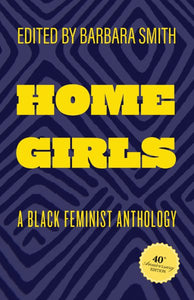 Home Girls, 40th Anniversary Edition: A Black Feminist Anthology (Anniversary)