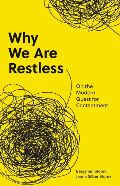 Why We Are Restless: On the Modern Quest for Contentment